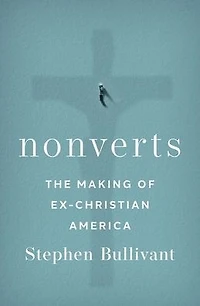 Nonverts: The Making of Ex-Christian America