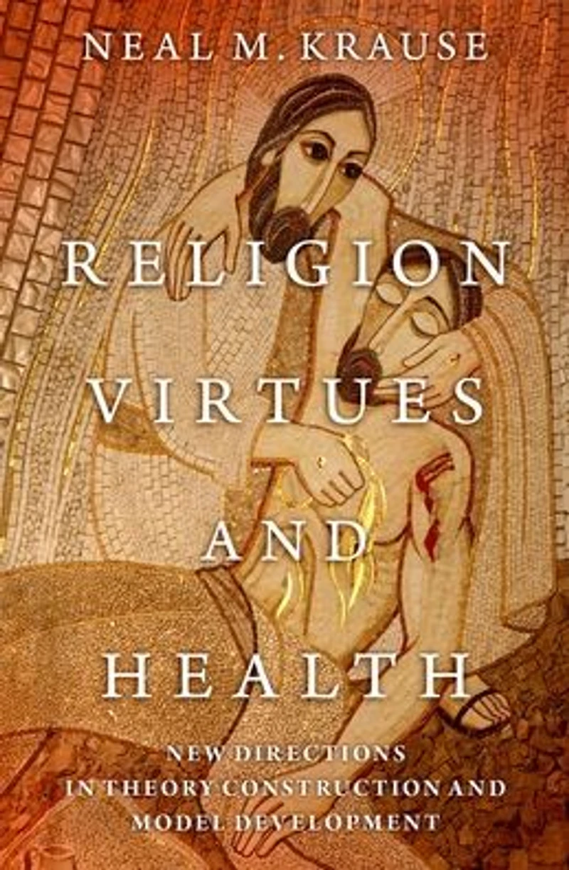 Religion, Virtues, and Health: New Directions Theory Construction Model Development