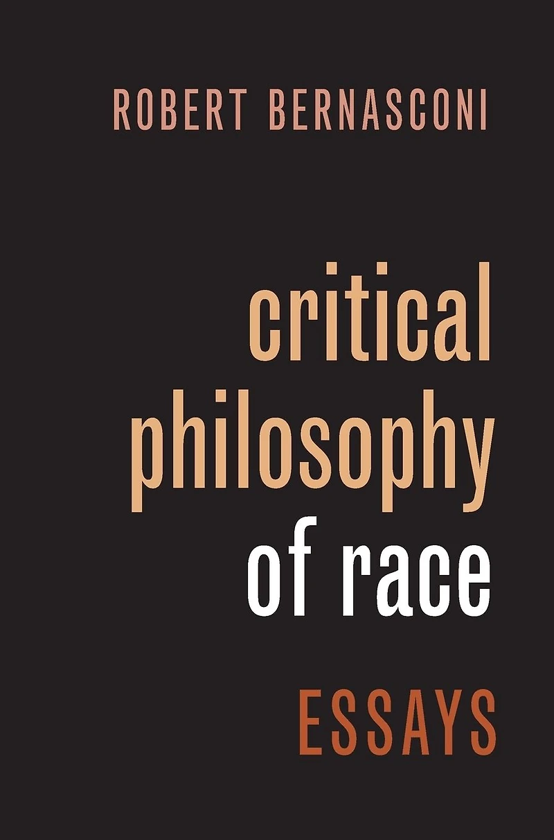 Critical Philosophy of Race: Essays