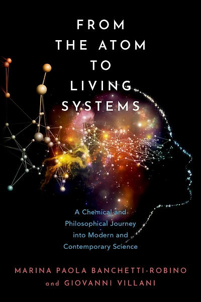 From the Atom to Living Systems: A Chemical and Philosophical Journey Into Modern Contemporary Science