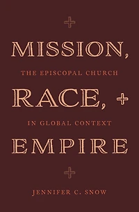 Mission, Race, and Empire: The Episcopal Church Global Context