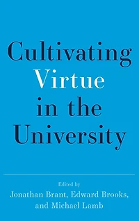 Cultivating Virtue the University