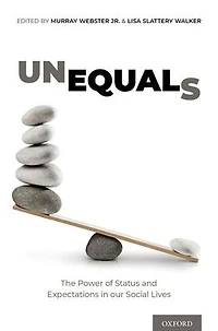 Unequals: The Power of Status and Expectations our Social Lives