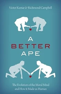 A Better Ape: the Evolution of Moral Mind and How it Made us Human