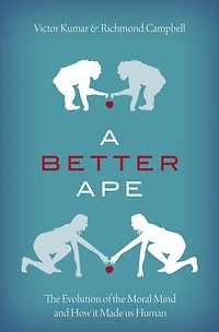 A Better Ape: the Evolution of Moral Mind and How it Made us Human