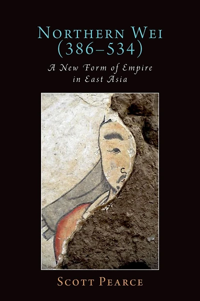 Northern Wei (386-534): A New Form of Empire East Asia