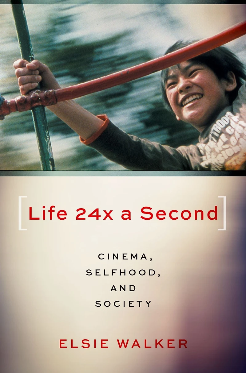 Life 24x a Second: Cinema, Selfhood, and Society