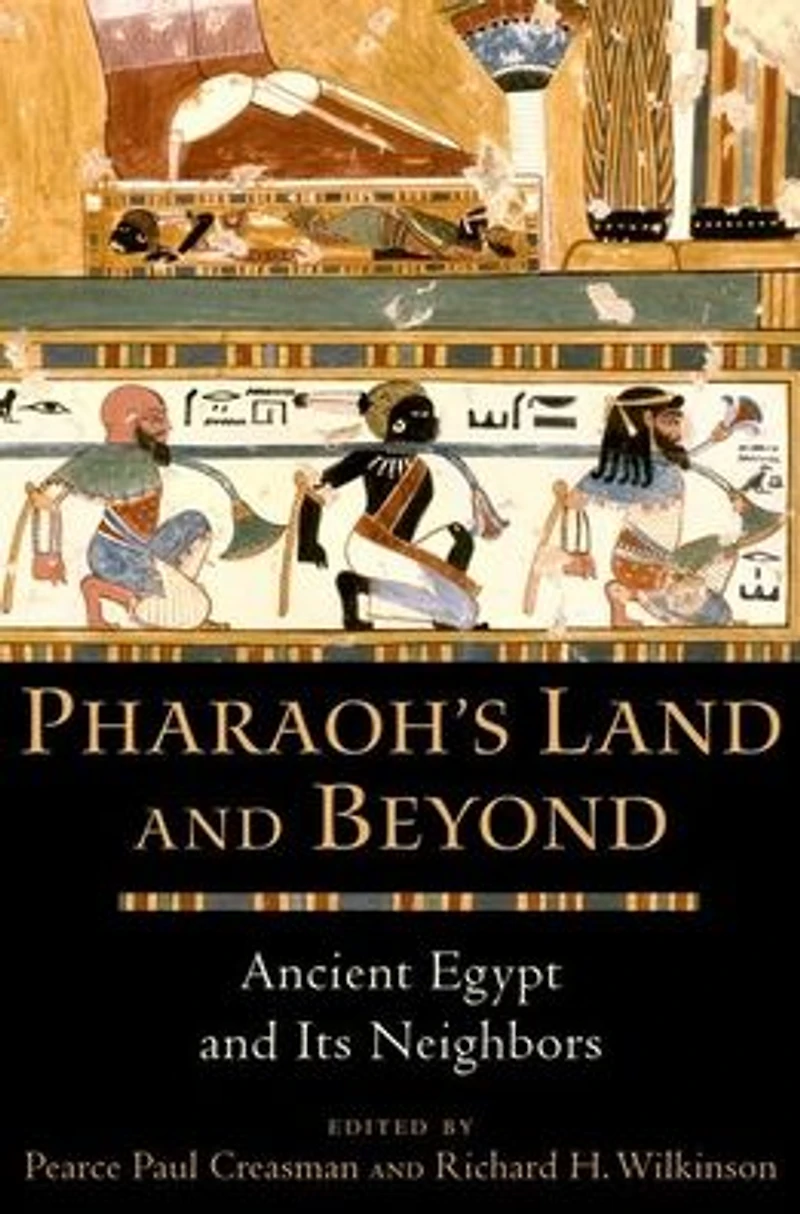 Pharaoh's Land and Beyond: Ancient Egypt Its Neighbors