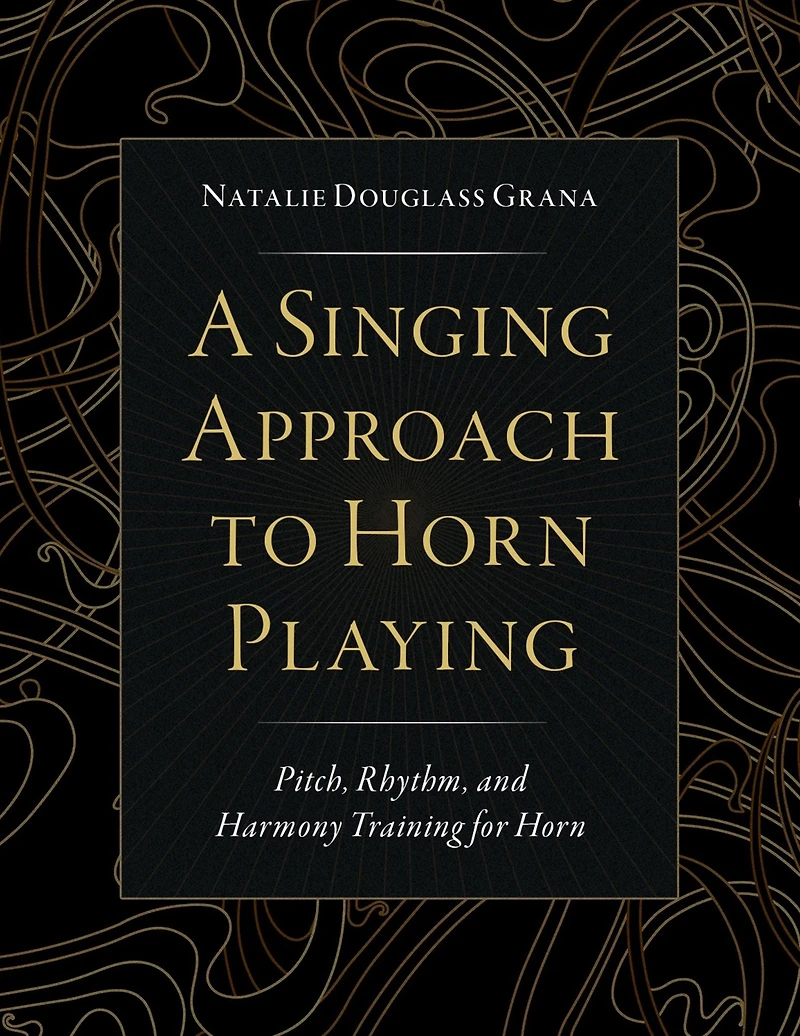 A Singing Approach to Horn Playing: Pitch, Rhythm, and Harmony Training for