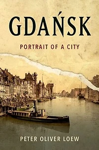 Gdansk: Portrait of a City