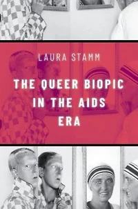 the Queer Biopic AIDS Era