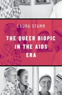 the Queer Biopic AIDS Era