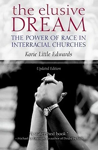 The Elusive Dream: Power of Race Interracial Churches