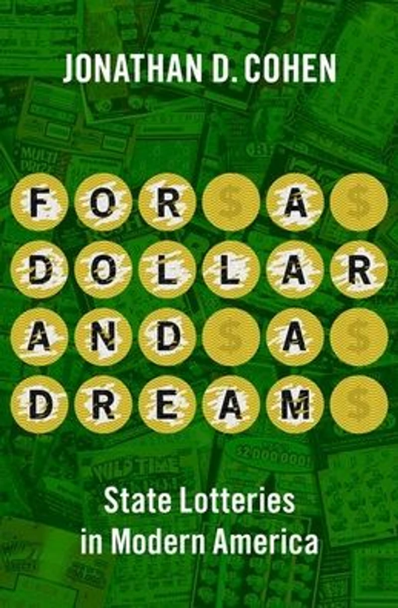 For a Dollar and Dream: State Lotteries Modern America
