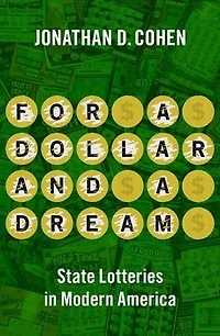 For a Dollar and Dream: State Lotteries Modern America