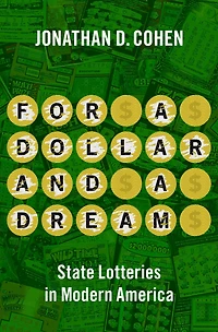 For a Dollar and Dream: State Lotteries Modern America