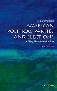 American Political Parties and Elections: A Very Short Introduction