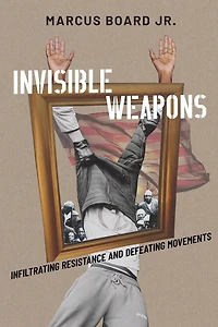 Invisible Weapons: Infiltrating Resistance and Defeating Movements