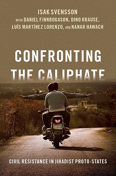 Confronting the Caliphate: Civil Resistance Jihadist Proto-States