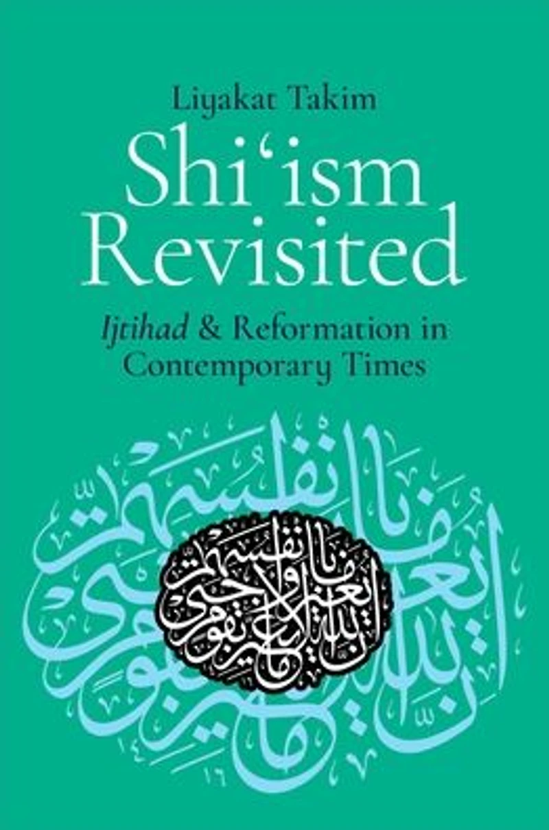 Shi'ism Revisited: Ijtihad and Reformation Contemporary Times