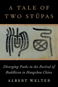 A Tale of Two Stupas: Diverging Paths the Revival Buddhism China
