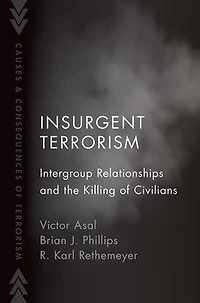 Insurgent Terrorism: Intergroup Relationships and the Killing of Civilians