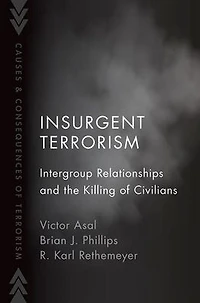Insurgent Terrorism: Intergroup Relationships and the Killing of Civilians