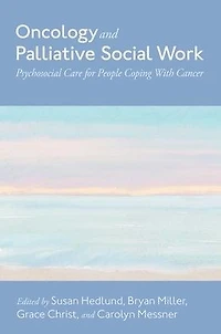 Oncology and Palliative Social Work: Psychosocial Care for People Coping With Cancer