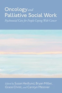 Oncology and Palliative Social Work: Psychosocial Care for People Coping With Cancer