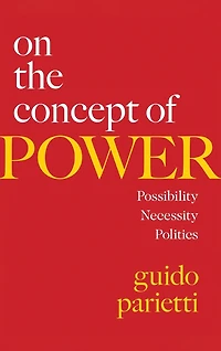 On the Concept of Power: Possibility, Necessity, Politics