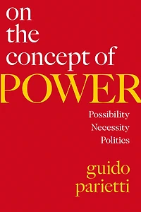 On the Concept of Power: Possibility, Necessity, Politics