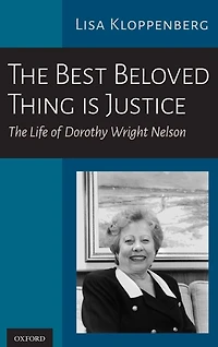 The Best Beloved Thing is Justice: Life of Dorothy Wright Nelson