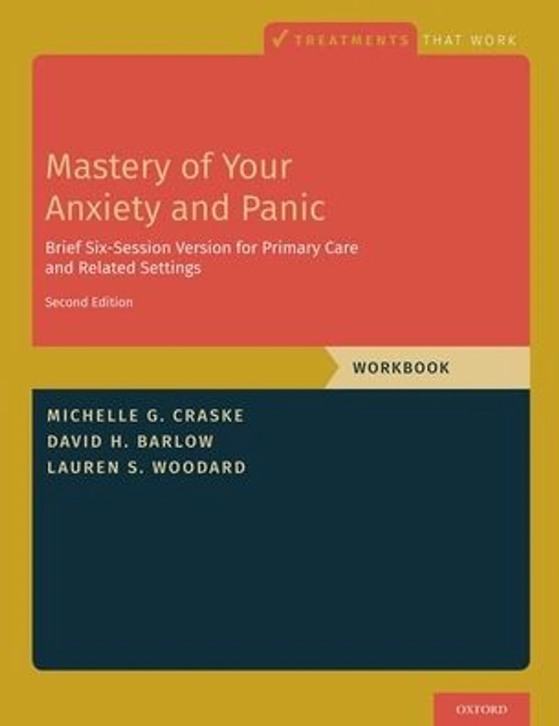 Mastery of Your Anxiety and Panic: Brief Six-Session Version for Primary Care Related Settings