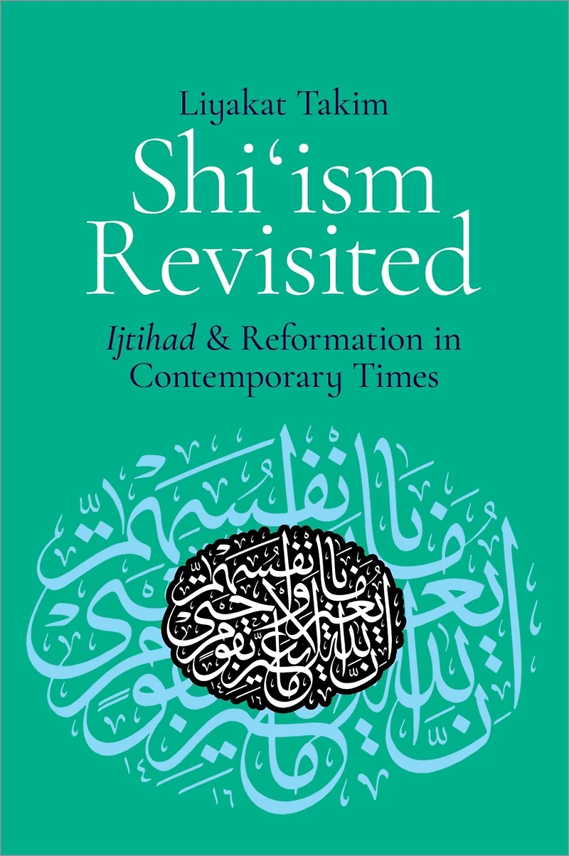 Shi'ism Revisited: Ijtihad and Reformation Contemporary Times