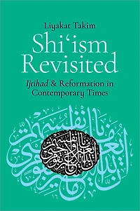 Shi'ism Revisited: Ijtihad and Reformation Contemporary Times