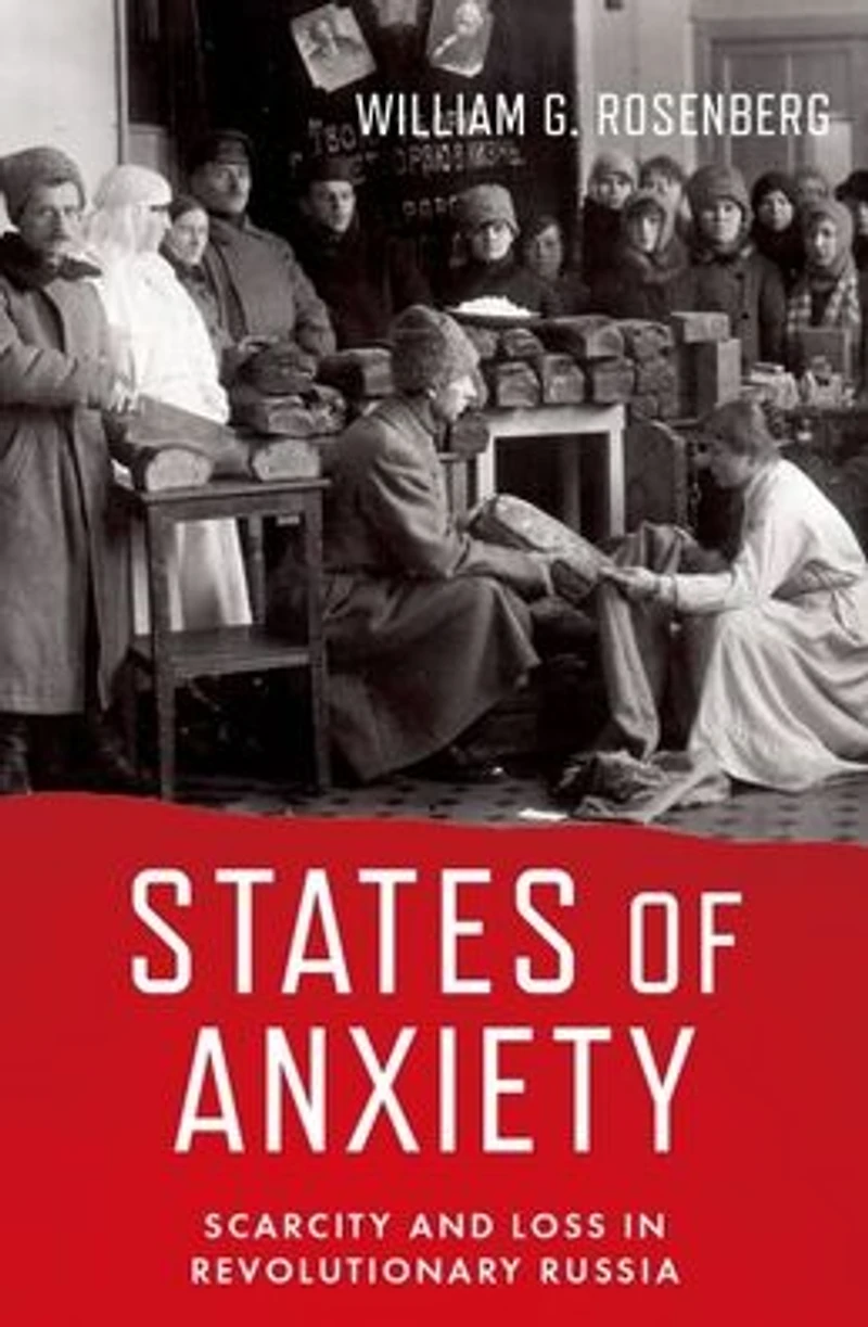 States of Anxiety: Scarcity and Loss Revolutionary Russia