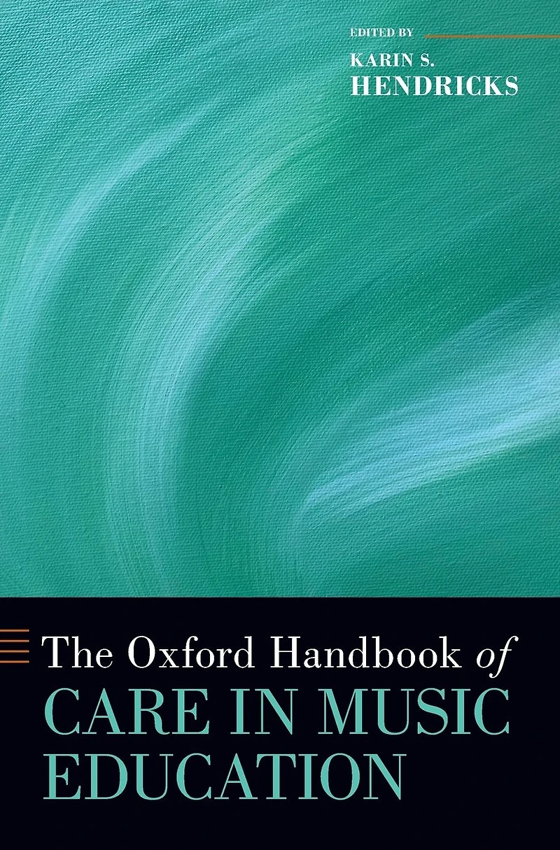 The Oxford Handbook of Care Music Education