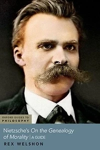 Nietzsche's On The Genealogy of Morality: A Guide