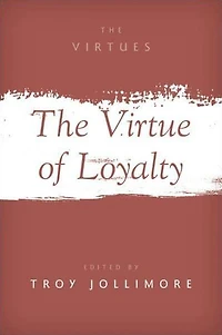 The Virtue of Loyalty