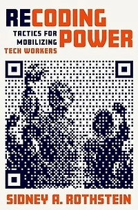 Recoding Power: Tactics for Mobilizing Tech Workers