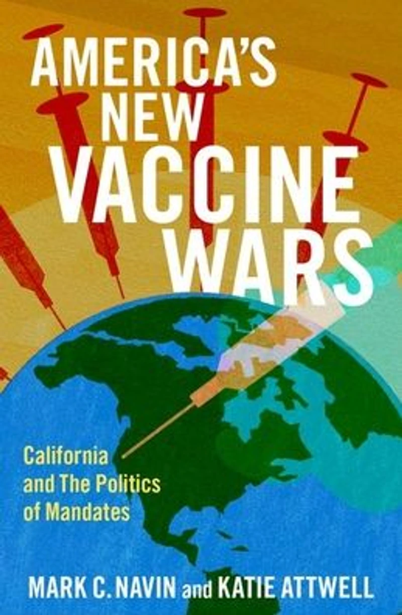 America's New Vaccine Wars: California and the Politics of Mandates