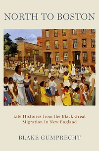 North to Boston: Life Histories from the Black Great Migration New England