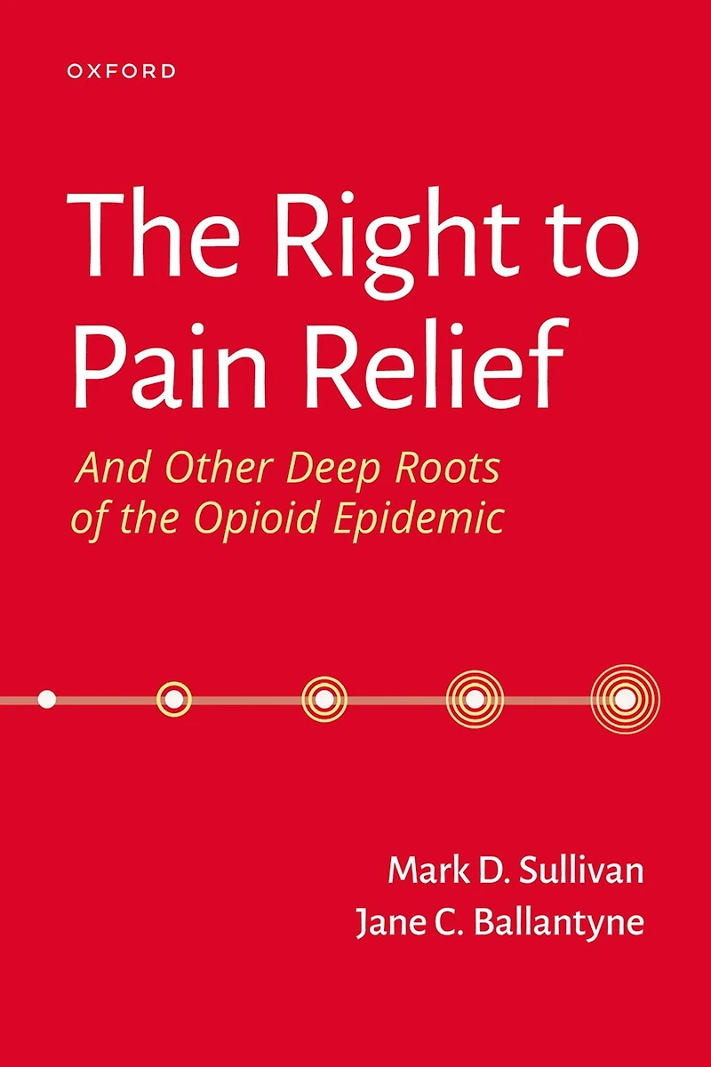 the Right to Pain Relief and Other Deep Roots of Opioid Epidemic