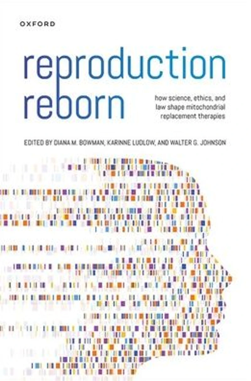 Reproduction Reborn: How Science, Ethics, and Law Shape Mitochondrial Replacement Therapies