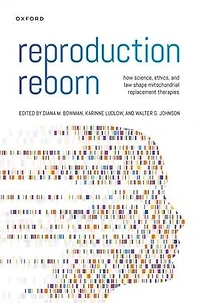 Reproduction Reborn: How Science, Ethics, and Law Shape Mitochondrial Replacement Therapies
