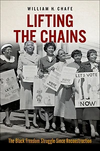 Lifting The Chains: Black Freedom Struggle Since Reconstruction