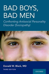 Bad Boys, Men 3rd edition: Confronting Antisocial Personality Disorder (Sociopathy)