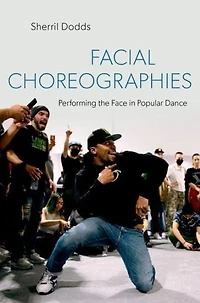 Facial Choreographies: Performing the Face Popular Dance