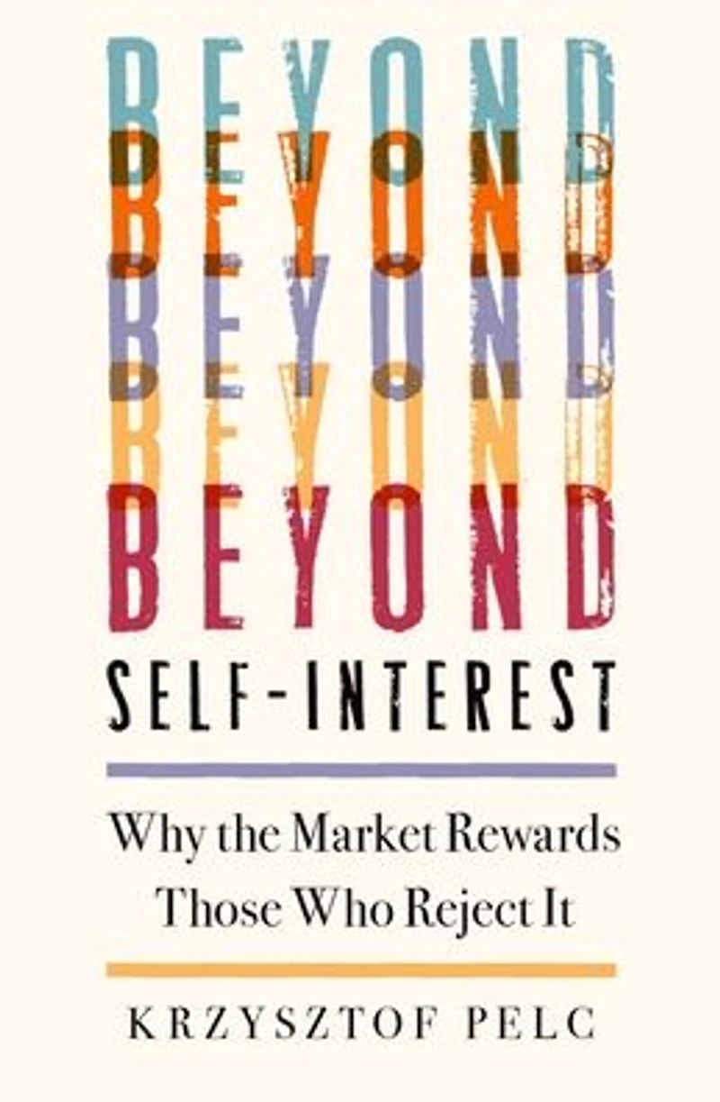 Beyond Self-Interest: Why the Market Rewards Those Who Reject It