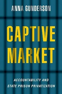 Captive Market: The Politics of Private Prisons America